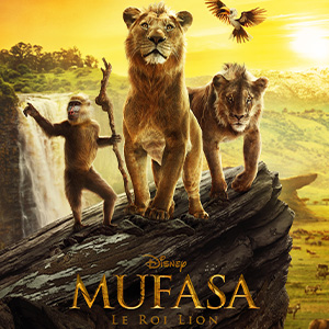 Une affiche au choix du film MUFASA : LE ROI LION