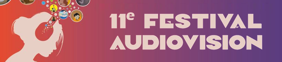 Le 11e Festival Audiovision 