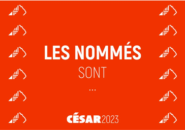 LES NOMINATIONS AUX CÉSAR 2023