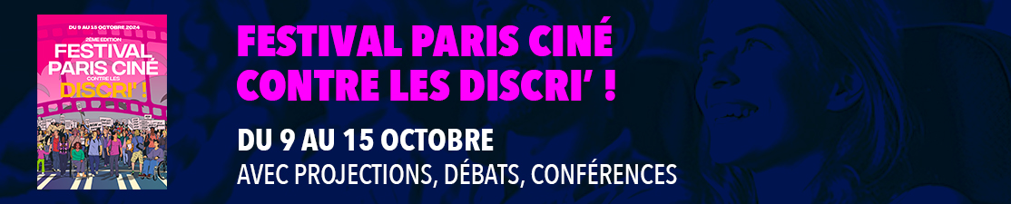 Festival Paris Ciné contre les Discri’ !